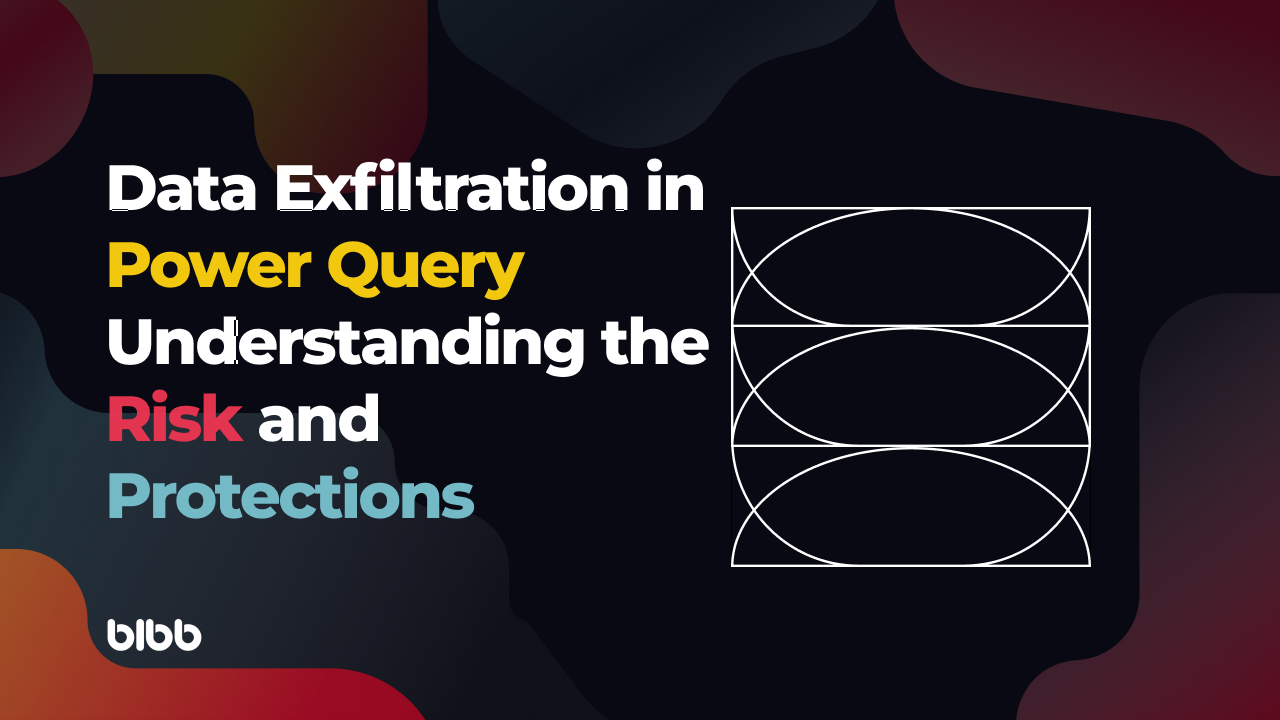 Data Exfiltration in Power Query - Understanding the Risk and Protections
