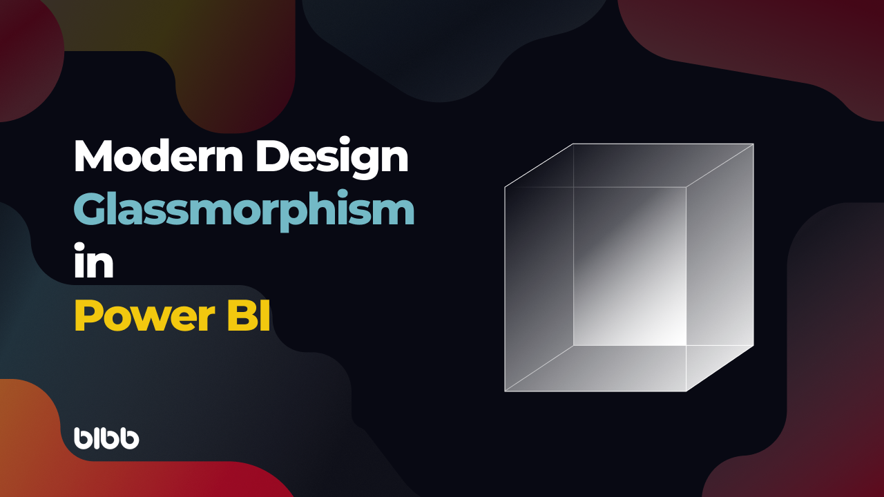 Modern Design in Business Intelligence: Glassmorphism in Power BI