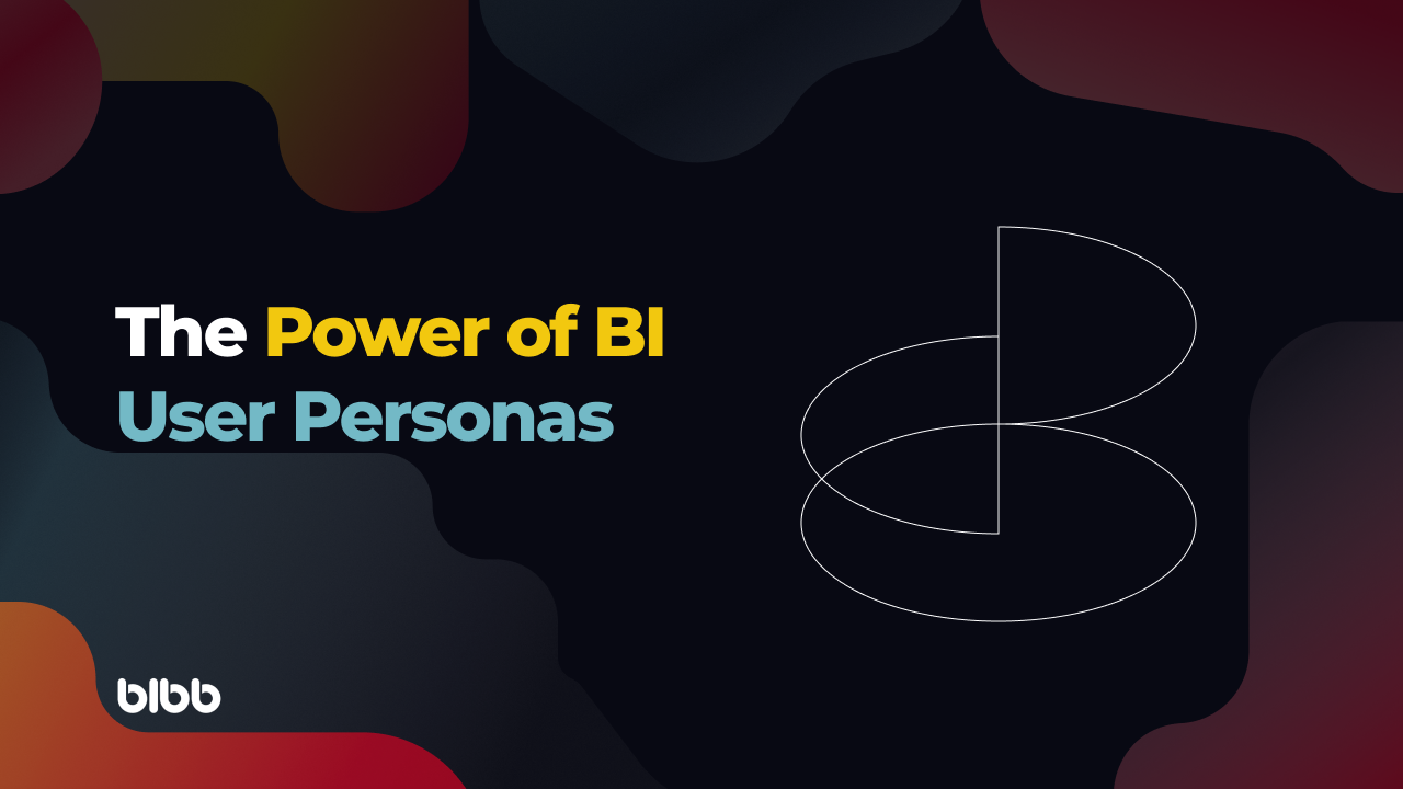 The Power of BI User Personas