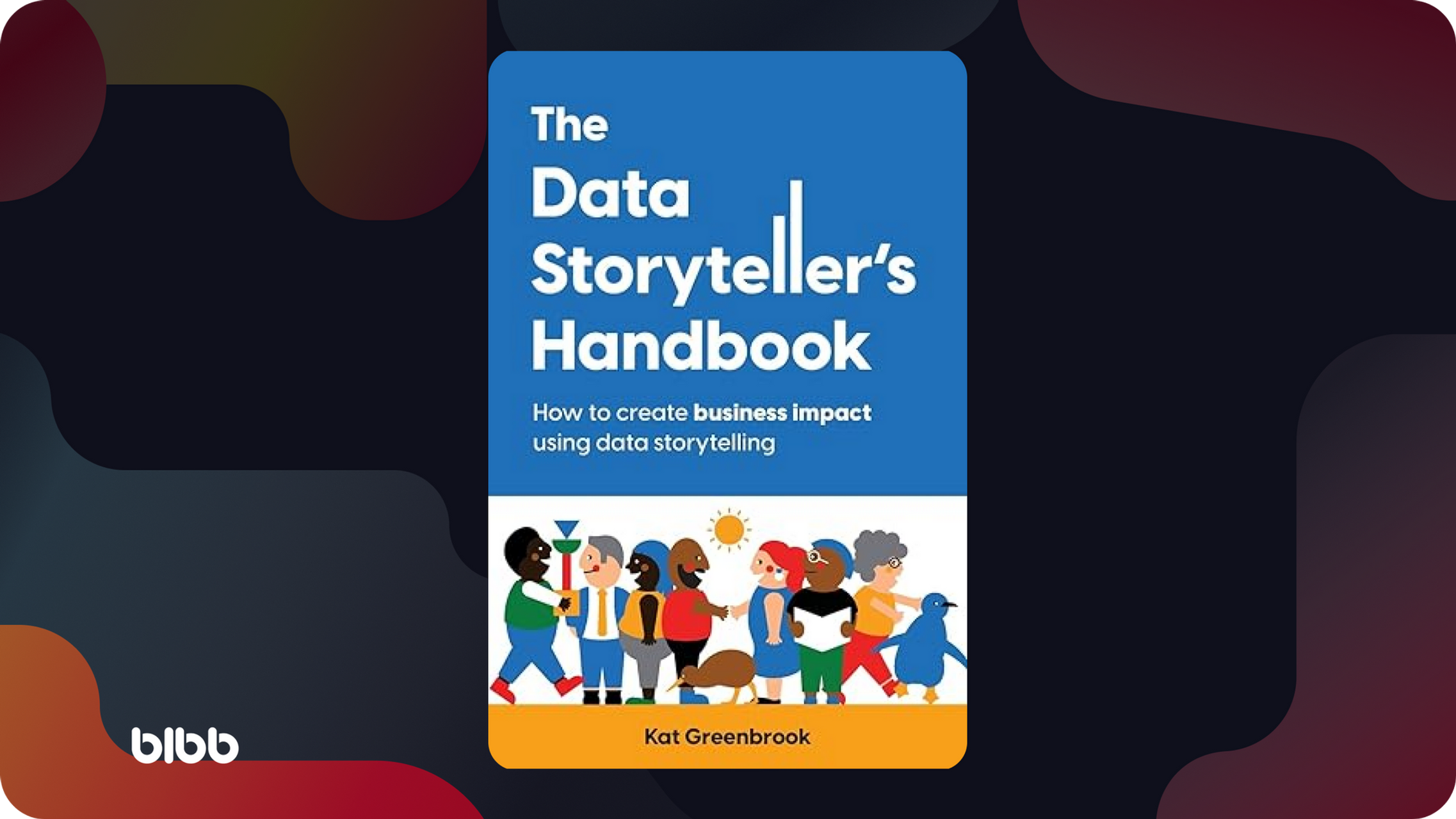 Book cover: The Data Storyteller's Handbook